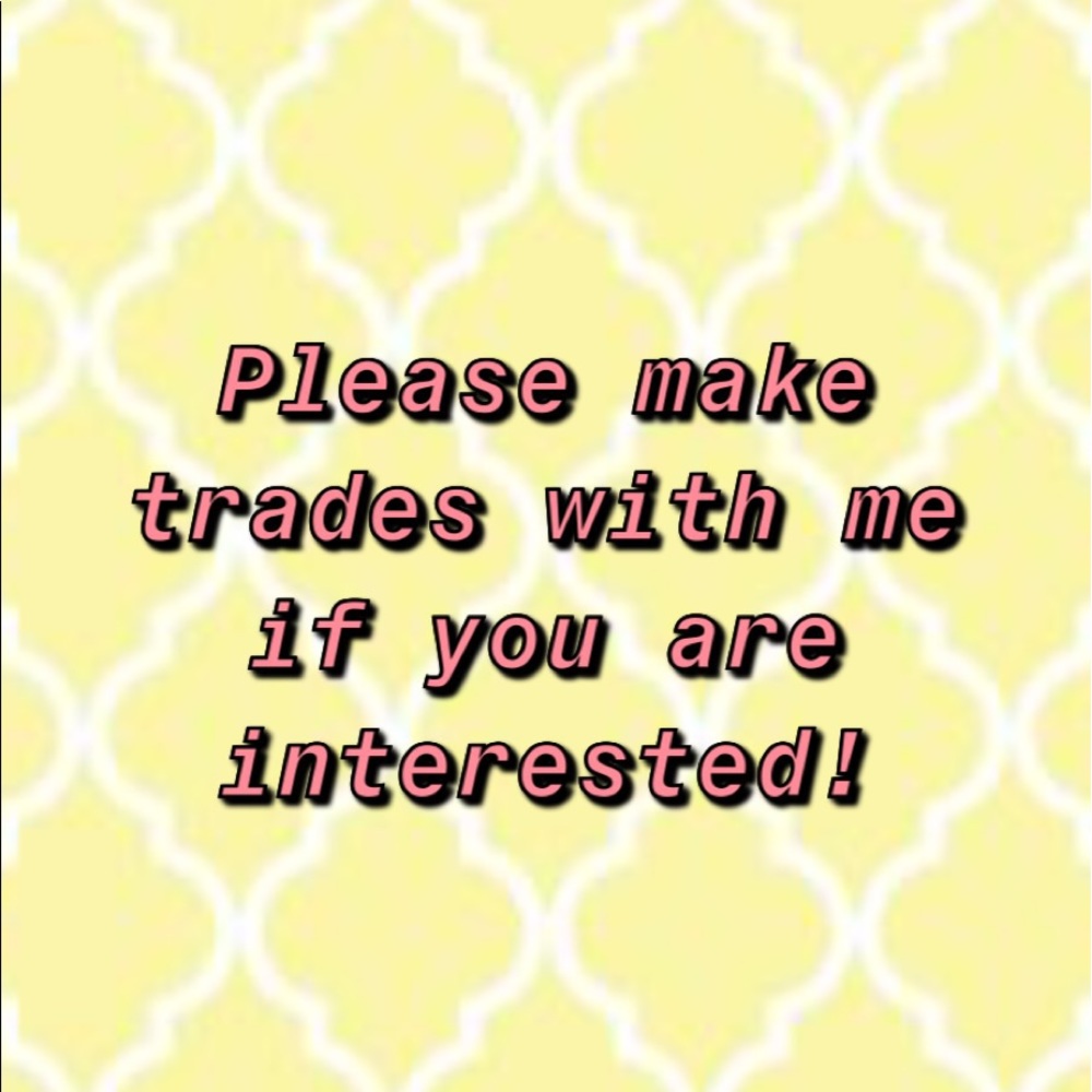 if you want to trade let me know!